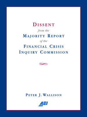 cover image of Dissent from the Majority Report of the Financial Crisis Inquiry Commission